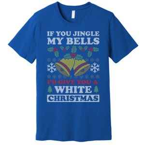 Jingle My Bells Funny Adult Christmas Cute Gift Premium T-Shirt