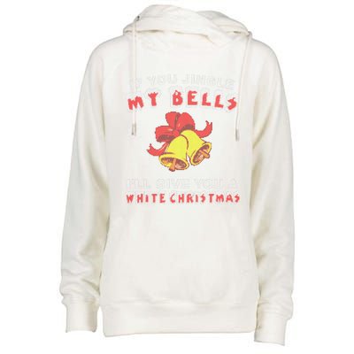 Jingle My Bells Funny Inappropriate Christmas Cool Gift Womens Funnel Neck Pullover Hood