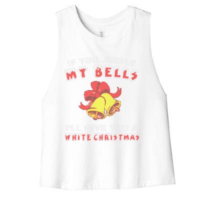 Jingle My Bells Funny Inappropriate Christmas Cool Gift Women's Racerback Cropped Tank