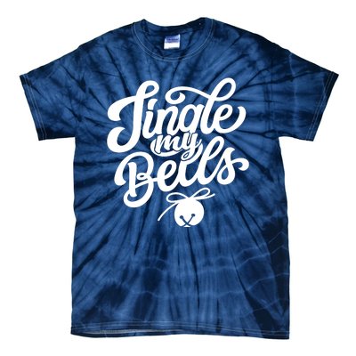 Jingle My Bells Funny Christmas Holiday Tie-Dye T-Shirt