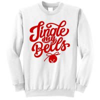 Jingle My Bells Funny Christmas Holiday Sweatshirt