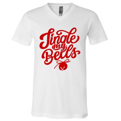 Jingle My Bells Funny Christmas Holiday V-Neck T-Shirt