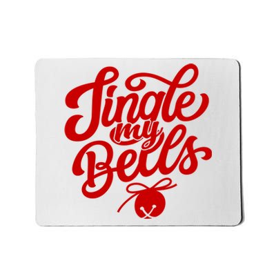 Jingle My Bells Funny Christmas Holiday Mousepad