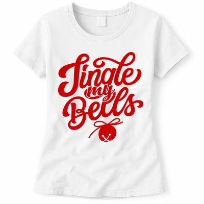 Jingle My Bells Funny Christmas Holiday Womens T-Shirt