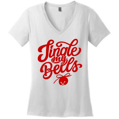 Jingle My Bells Funny Christmas Holiday Women's V-Neck T-Shirt