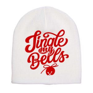 Jingle My Bells Funny Christmas Holiday Short Acrylic Beanie