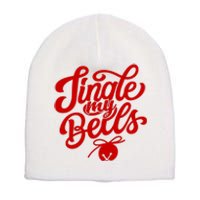 Jingle My Bells Funny Christmas Holiday Short Acrylic Beanie