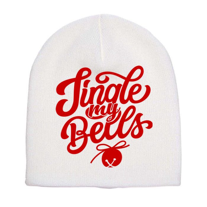 Jingle My Bells Funny Christmas Holiday Short Acrylic Beanie