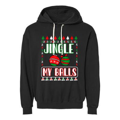 Jingle My Balls - Funny Christmas Holidays Xmas Garment-Dyed Fleece Hoodie