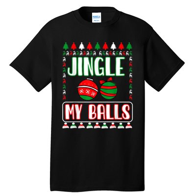 Jingle My Balls - Funny Christmas Holidays Xmas Tall T-Shirt