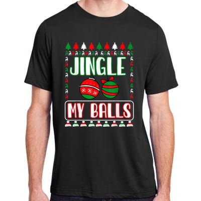 Jingle My Balls - Funny Christmas Holidays Xmas Adult ChromaSoft Performance T-Shirt