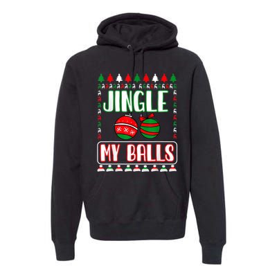 Jingle My Balls - Funny Christmas Holidays Xmas Premium Hoodie