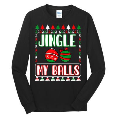 Jingle My Balls - Funny Christmas Holidays Xmas Tall Long Sleeve T-Shirt