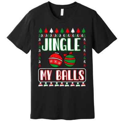 Jingle My Balls - Funny Christmas Holidays Xmas Premium T-Shirt