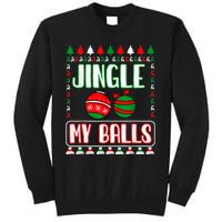 Jingle My Balls - Funny Christmas Holidays Xmas Tall Sweatshirt