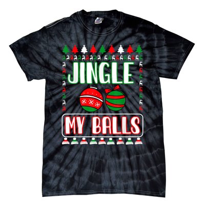 Jingle My Balls - Funny Christmas Holidays Xmas Tie-Dye T-Shirt