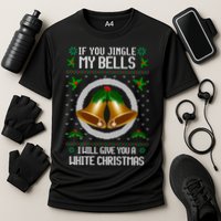Jingle My Bells I Will Give You A White Christmas Xmas Performance Shirt