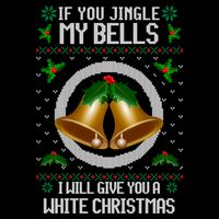Jingle My Bells I Will Give You A White Christmas Xmas Performance Shirt