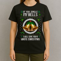 Jingle My Bells I Will Give You A White Christmas Xmas T-Shirt