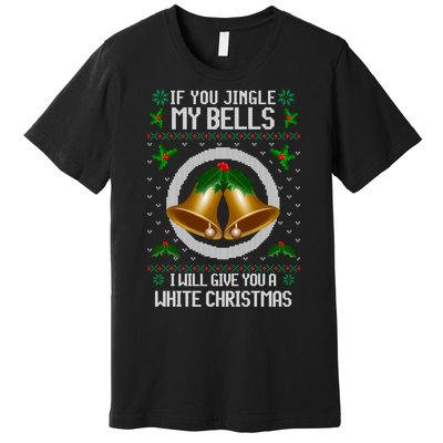 Jingle My Bells I Will Give You A White Christmas Xmas Premium T-Shirt