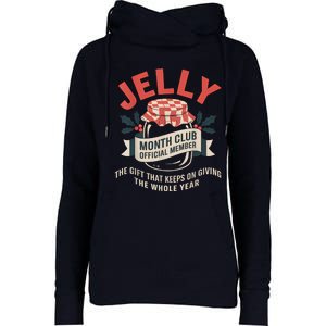 Jelly Month Club Member Funny Foodie Gift Idea Womens Funnel Neck Pullover Hood