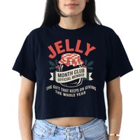 Jelly Month Club Member Funny Foodie Gift Idea Women's Crop Top Tee