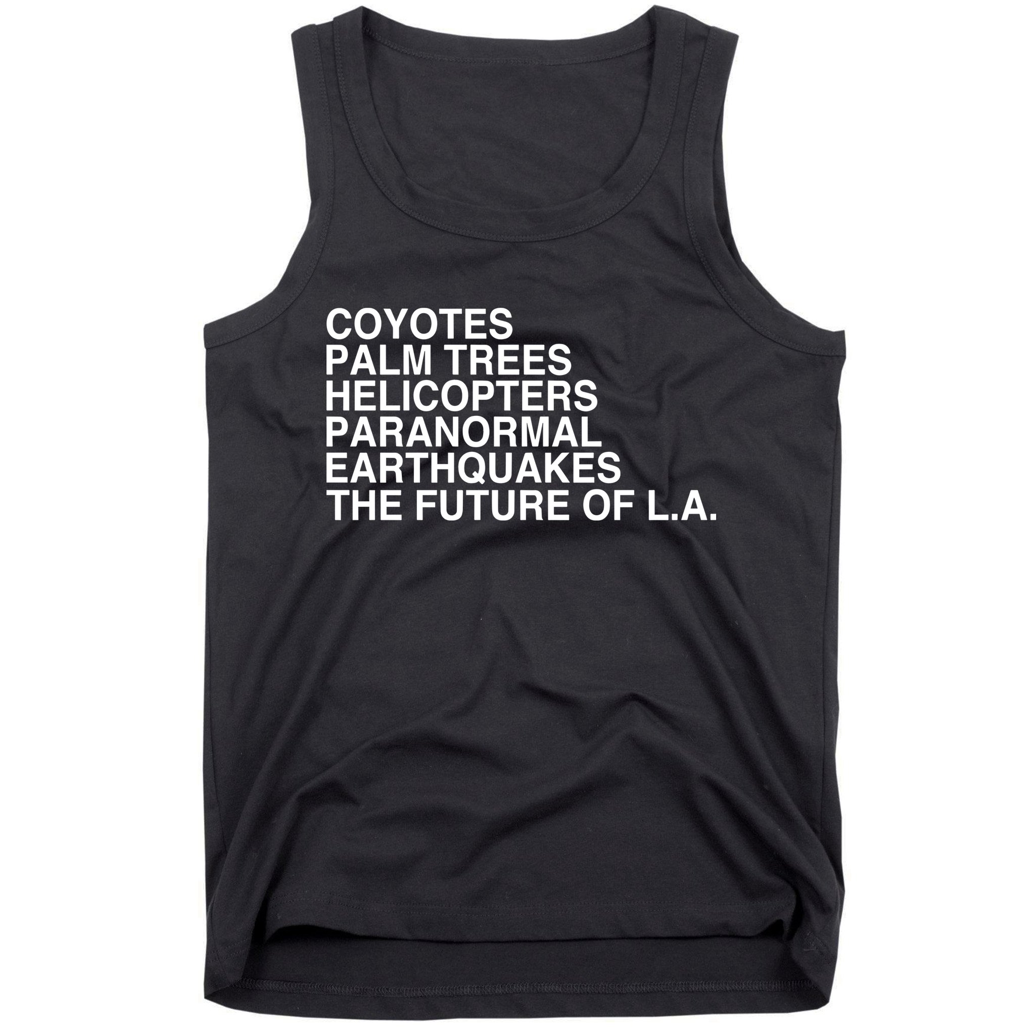 John Mulaney Coyotes Palm Trees Helicopters Paranormal Earthquakes The Future Of Tank Top