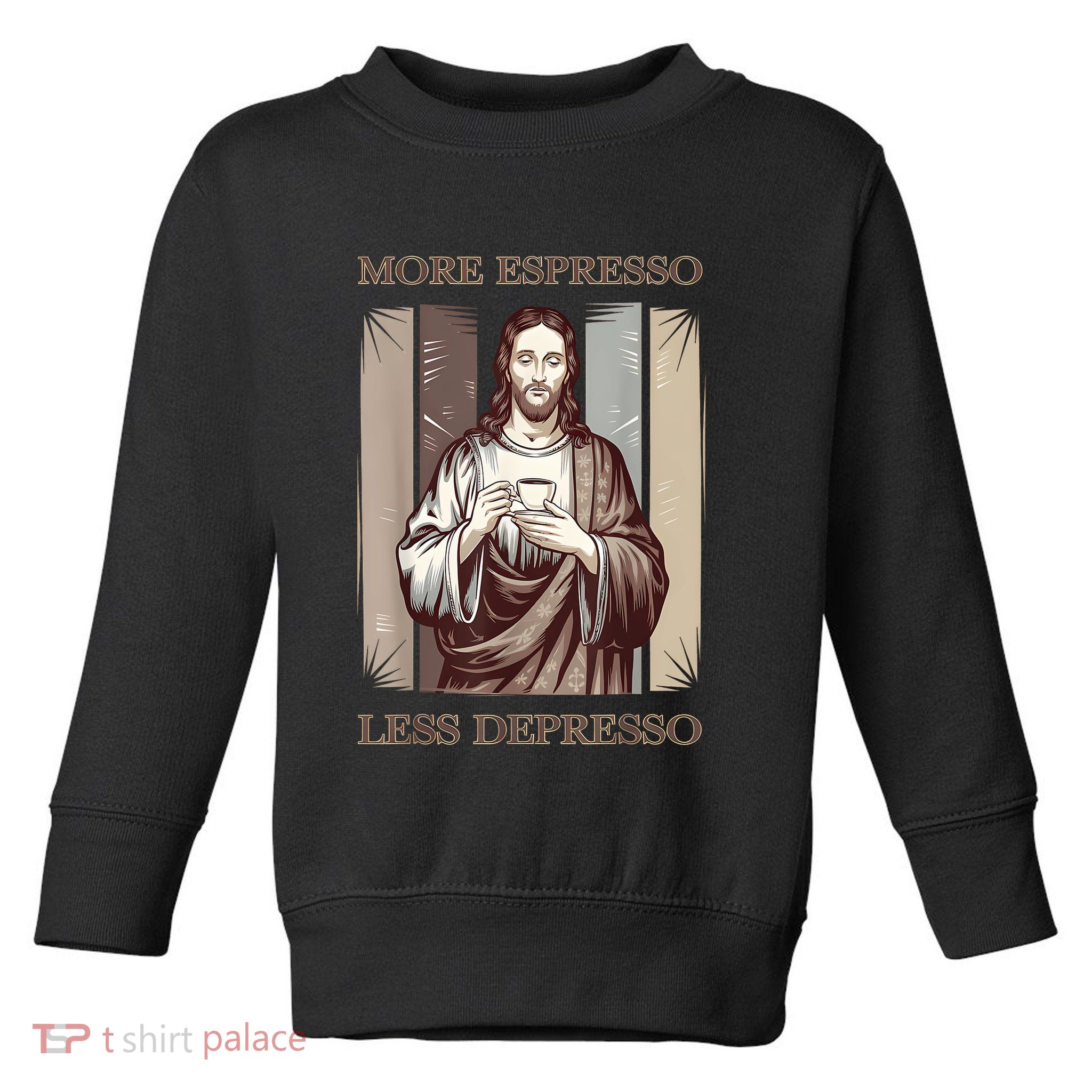 Jesus More Espresso And Less Depresso Retro Coffee Lovers Toddler Sweatshirt