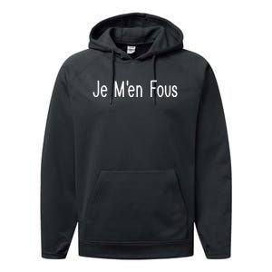 Je M.E.N Fous French Sayings Performance Fleece Hoodie