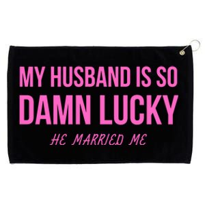 Just Married Gift My Husband Is So Damn Lucky Gift He Married Me Gift Grommeted Golf Towel