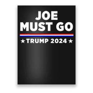 Joe Must Go Trump 2024 Poster