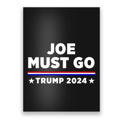 Joe Must Go Trump 2024 Poster