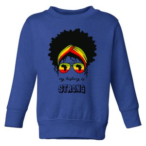 Juneteenth My History Is Strong Black Pride Beautiful Hair Gift Toddler Sweatshirt