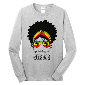 Juneteenth My History Is Strong Black Pride Beautiful Hair Gift Tall Long Sleeve T-Shirt