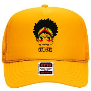 Juneteenth My History Is Strong Black Pride Beautiful Hair Gift High Crown Mesh Back Trucker Hat