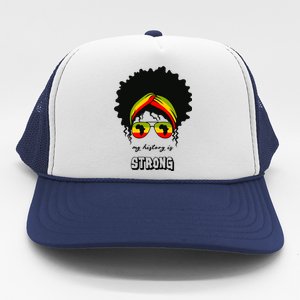 Juneteenth My History Is Strong Black Pride Beautiful Hair Gift Trucker Hat