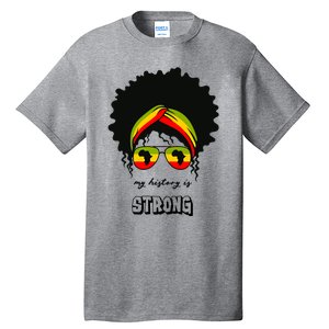 Juneteenth My History Is Strong Black Pride Beautiful Hair Gift Tall T-Shirt