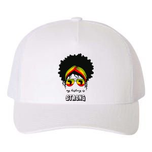 Juneteenth My History Is Strong Black Pride Beautiful Hair Gift Yupoong Adult 5-Panel Trucker Hat