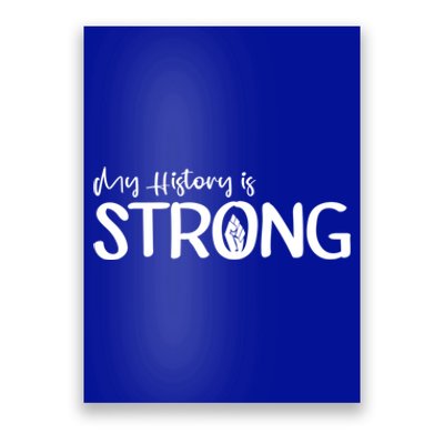 Juneteenth My History Is Strong Black History Since 1865 Cute Gift Poster