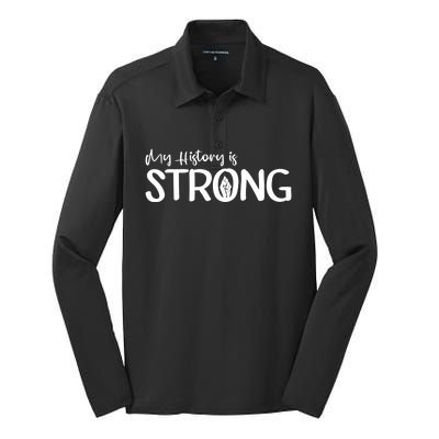 Juneteenth My History Is Strong Black History Since 1865 Gift Silk Touch Performance Long Sleeve Polo