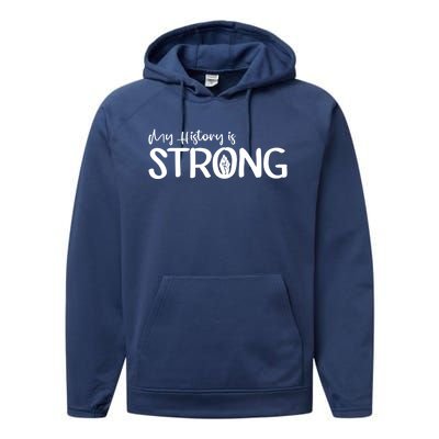 Juneteenth My History Is Strong Black History Since 1865 Gift Performance Fleece Hoodie