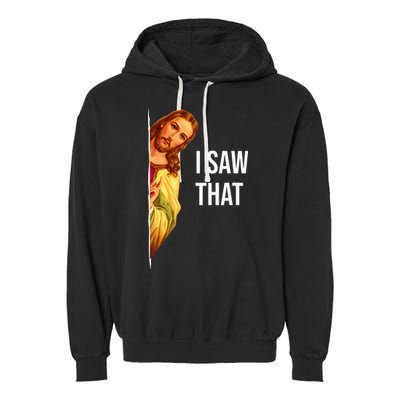 Jesus Meme I Saw That Christian God Funny Quote Garment-Dyed Fleece Hoodie