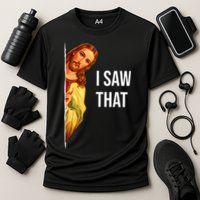 Jesus Meme I Saw That Christian God Funny Quote Cooling Performance Crew T-Shirt