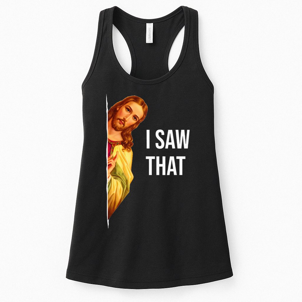 Jesus Meme I Saw That Christian God Funny Quote Womens Tank Top