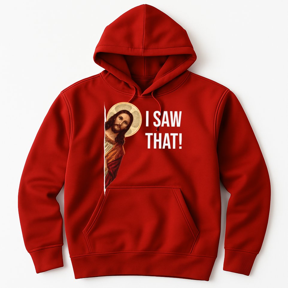 Jesus Meme I Saw That Hoodie