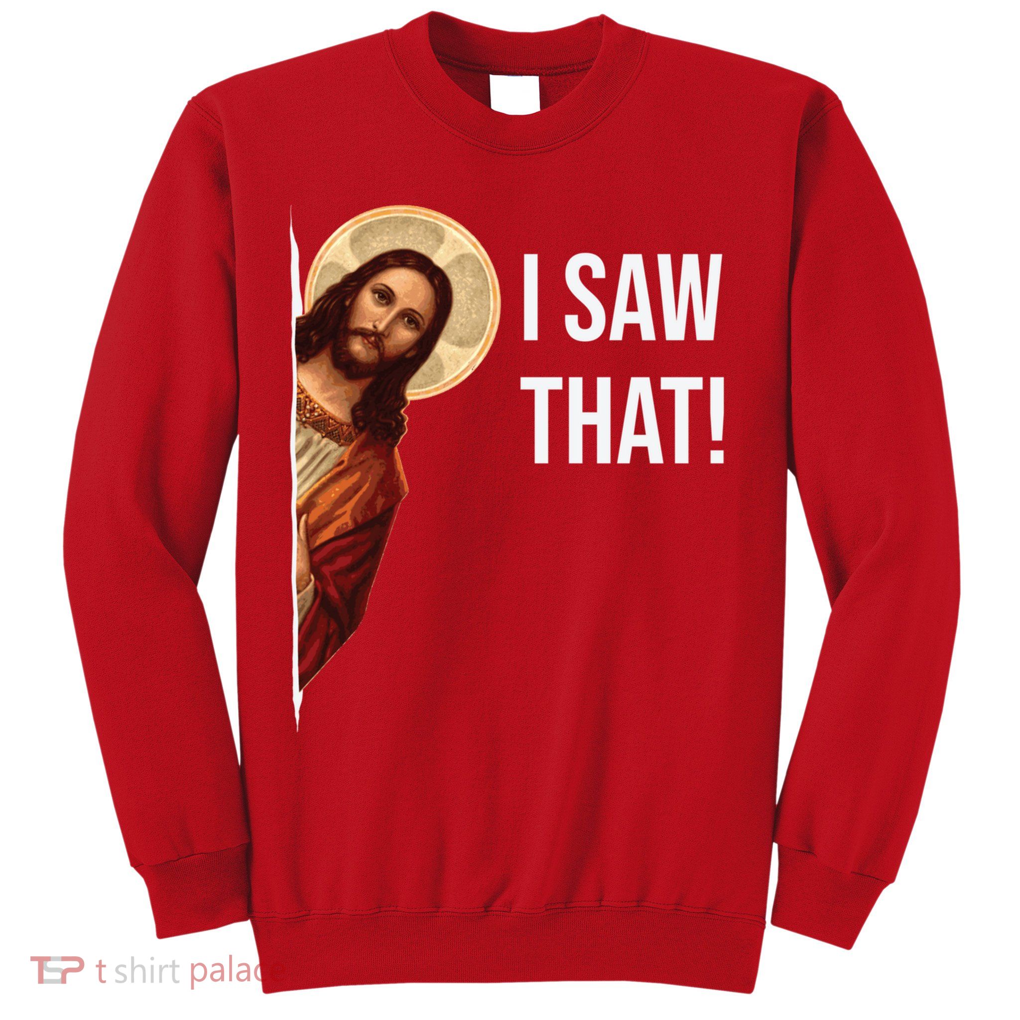 Jesus Meme I Saw That Sweatshirt