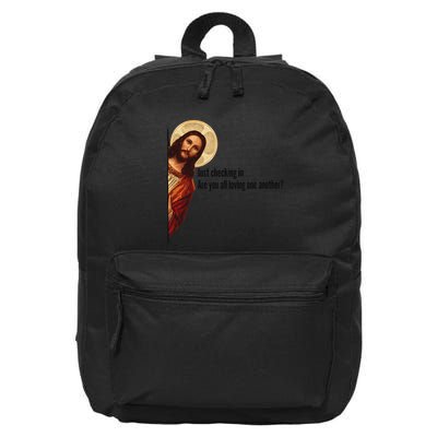 Jesus Meme Just Checking In Are You All Loving One Another 16 in Basic Backpack