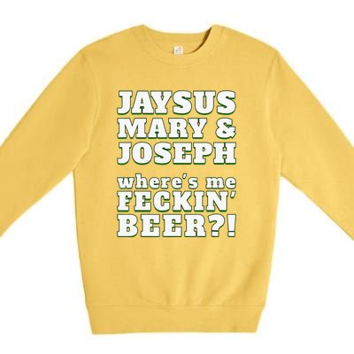 Jaysus Mary Joseph St. Patrick's Feck Beer Premium Crewneck Sweatshirt