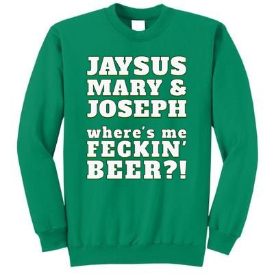 Jaysus Mary Joseph St. Patrick's Feck Beer Sweatshirt