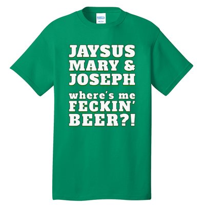 Jaysus Mary Joseph St. Patrick's Feck Beer Tall T-Shirt